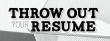 Throw Out Your Resume: Weg Met Jouw Cv